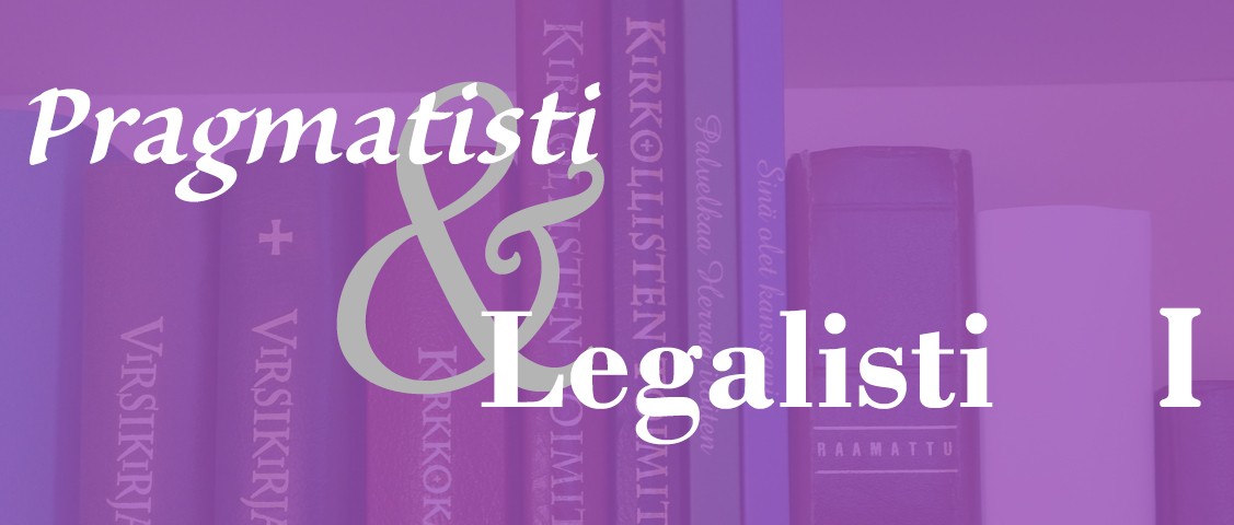Pragmatisti ja legalisti, osa I.