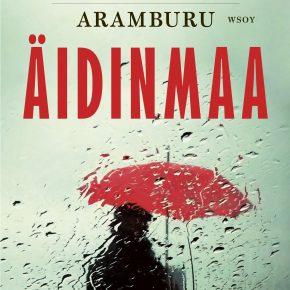 Fernando Aramburun kirja on suomennettu nimellä Äidinmaa.