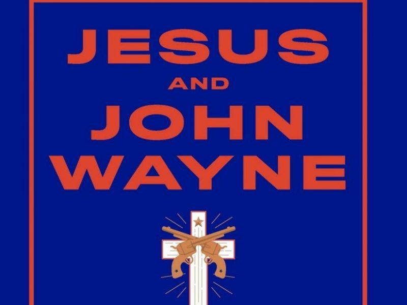 Jesus and John Wayne.