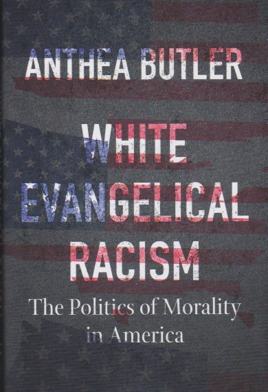 Anthea Butler, White evangelical racism.