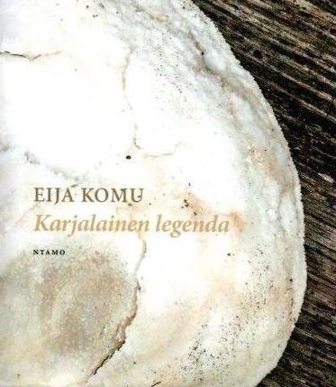 Eija Komu, Karjalainen legenda.